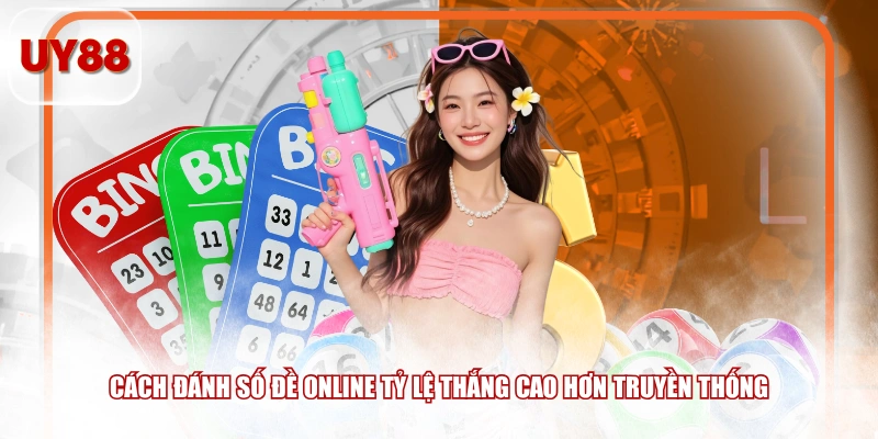Cách đánh số đề online tỷ lệ thắng cao hơn truyền thống