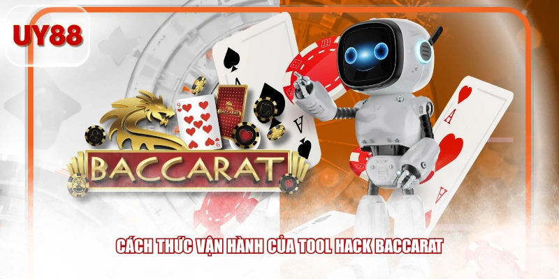Cách thức vận hành của tool hack baccarat