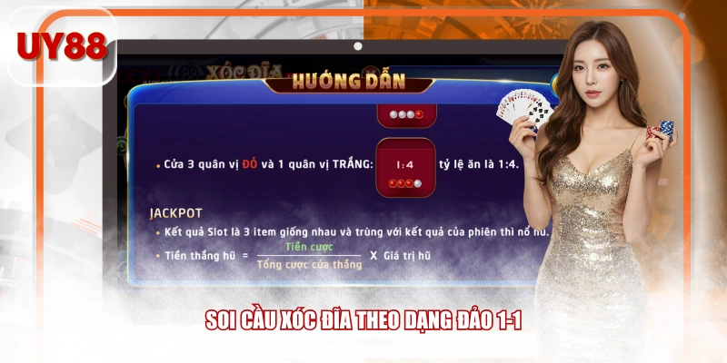 Soi cầu xóc đĩa theo dạng đảo 1-1